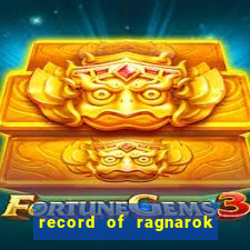 record of ragnarok 3 temporada ep 1